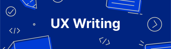 UX Writing : les bases pour transformer vos textes et la microcopie